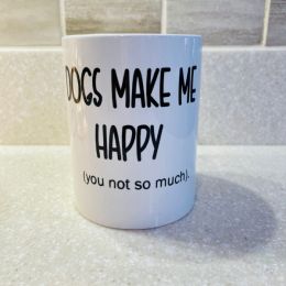 Dogs Make Me Happy Coffee Mug 15oz (Pack of 1)